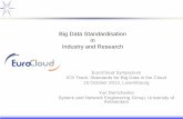 Big Data Standardisation in Industry and Research · Big Data Standardisation in Industry and Research EuroCloud Symposium ICS Track: Standards for Big Data in the Cloud ... –Big