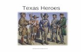 Texas Heroes - Montgomery ISDschools.misd.org/upload/template/10000/Texas Heroes/Texas... · 2019-02-21 · Sam Houston • Born in Virginia • Chief John Jolly • Joins Army and