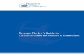Renown Electric’s Guide to Carbon Brushes for …...properties. They work at very low current densities. Applications include AC Schrage-type commutator motors and medium-speed DC