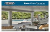 INSTALLATION GUIDE - Trex RainEscape · Trex RainEscape is a unique under-deck drainage system – a network of troughs and gutters–keeps rain, spills and snow melt from dripping