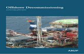 Offshore Decommissioning...2 Offshore Decommissioning Capability Arup provides project management, planning, option assessments, carbon foot-printing, and cost estimation support on