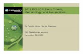 2012 ISO LCR Study Criteria, Methodology, and Assumptions · 10-11-2010  · 2012 ISO LCR Study Criteria, Methodology, and Assumptions By Catalin Micsa, Senior Engineer ISO Stakeholder