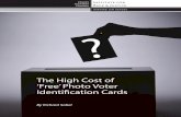 The High Cost of ‘Free’ Photo Voter Identification Cards · 2018-10-01 · The High Cost of ‘Free’ Photo Voter Identification Cards By Richard Sobel1 June 2014 EXECUTIVE SUMMARY