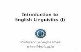 Introduction to English Linguistics (I)elearning.kocw.net/contents4/document/lec/2013/Hufs/... · 2013-09-25 · Sentence Relatedness 4. Further Syntactic Dependencies 5. UG Principles