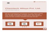 Chemtech Alloys Pvt. Ltd.About Us Chemtech Alloys Pvt. Ltd is one of the prominent manufacturers and exporters of a wide variety of fittings like Butt weld, Nickel Alloy, Forged Pipe
