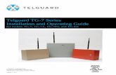 Telguard TG-7 Series Installation and Operating Guide€¦ · have a familiarity with the proper installation and programming tasks related to various alarm panels. The material and