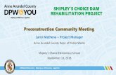 SHIPLEY’S CHOICE DAM REHABILITATION PROJECT ... · 17 • Monthly Updates on the Shipley’s Dam Project are emailed to the following HOAs & Organizations: - Shipley’s Choice