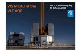 VIS MCAO at the VLT AO-Community day 20-21 Sept., 2016 VLT … · VIS MCAO at the VLT AOF! S. Esposito, G. Agapito, M. Bonaglia, L. Busoni, INAF-Arcetri T. Fusco, B. Neichel, LAM