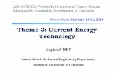 Theme 3 Current Energy Technology-Englishd284f45nftegze.cloudfront.net/hideakioh/Theme 3 Current Energy... · Theme 3: Current Energy Technology Sopheak REY ODA-UNESCO Project for