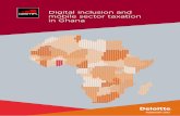 Digital inclusion and mobile sector taxation in Ghana · DIGITAL INCLUSION AND MOBILE SECTOR TAXATION IN GHANA IMPORTANT NOTICE FROM DELOITTE 2 EXECUTIVE SUMMARY 5 1 INTRODUCTION