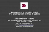 Presentation on Pre-fabricated Pre-engineered buildings ...3.imimg.com/data3/CT/QA/MY-2663632/aasramartech.pdf26 Fermenta Biotech Ltd Internal Partitions Prefab Partitions for Pharma