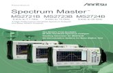 Handheld Spectrum Analyzer Product Brochure · 2008-05-29 · Product Brochure Spectrum Master™ MS2721B MS2723B MS2724B 9 kHz to 7.1 GHz 9 kHz to 13 GHz 9 kHz to 20 GHz A High Performance