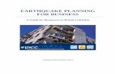 EARTHQUAKE PLANNING FOR BUSINESS - EPICC · The goal of earthquake planning for business is to promote safety, minimize impact and assist in a speedy recovery. Planning should be