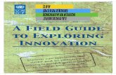 A Field Guide to Exploring Innovation...Innovation Labs bring people together to collaborate in addressing today’s pressing development challenges. They are places where social entrepreneurs,