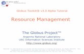 Globus Project Future Directionscseweb.ucsd.edu/groups/csag/html/teaching/cse225w03/files/Session-5-GT... · – Default is site configurable, or ~/.globus/.gasscache if not configured