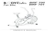 BRF 700 Fan Bike BRF 701 - Hayneedle · BRF 700/701 Page 1 Warranty Body Flex Sports warrants your product for a period of 1 year for the frame and 90 days on all parts if the item