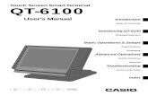 Touch Screen Smart Terminal QT-6100 - Home | CASIO · Congratulations on your selection of a CASIO QT-6100 touch screen smart terminal. This terminal is the product of the world's