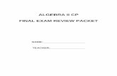ALGEBRA II CP FINAL EXAM REVIEW PACKET€¦ · 3 3 θ 17 x 49˚ Algebra II CP: Chapter 13 Semester II Exam Review Evaluate the six trigonometric functions of the angle .Answers must