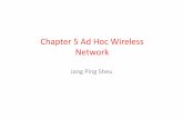 Chapter 5 Ad Hoc Wireless Network - National Tsing Hua ...hscc.cs.nthu.edu.tw/~sheujp/lecture_note/09wn... · • An important property that an ad hoc wireless network should exhibit