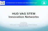HUD VAG STEM Innovation Networks · What is HUD VAG STEM Innovation Networks? Place-based initiative Works with Public and Affordable housing communities, school districts, community
