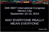 34th IBBY International Congress Mexico City September 10 ... … · 34th IBBY International Congress Mexico City September 10-13, 2014 MAY EVERYONE REALLY MEAN EVERYONE October 2013