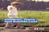 Children, Teens and Suicide Loss...Children, Teens and Suicide Loss 2 Taking Care of Yourself One of the best ways to take care of a young person in the wake of a suicide loss is to