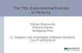 The TDL Experimental Domain in Ptolemy€¦ · Timing Definition Language (TDL) in a nutshell ... –Lots of code duplication in case of deriving • 1749 LOC for the TDLDirectorto