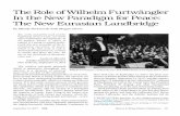 The Role of Wilhelm Furtwängler In the New Paradigm for ...€¦ · art, are living, organic wholes—not built up piecemeal part by part, or note by note. Accordingly, Furtwän-gler’s