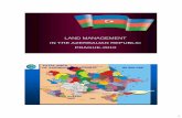 LAND MANAGEMENT IN THE AZERBAIJAN REPUBLIC PRAGUE … · 2018-09-25 · 3 Information about land management in the Azerbaijan Republic The Government distributed special part for
