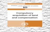 Compulsory acquisition of land and compensation · arrangements,rural property taxation systems,land consolida-tion, land access and administration after violent conflicts, good governance