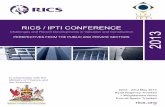 RICS / IPTI CONFERENCE 2013 · RICS / IPTI CONFERENCE Challenges and Recent Developments in Valuation and Construction PERSPECTIVES FROM THE PUBLIC AND PRIVATE SECTORS 2013 22nd -