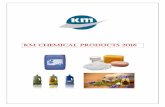 KM CHEMICAL PRODUCTS 2016km-chemical.com/pdf/KM-CHEMICAL-CATALOGUE-2016.pdfPulp bleaching. Textile bleaching: natural (cellulose, wool and silk) and artificial fibers. Waste water