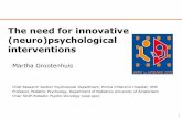 The need for innovative (neuro)psychological interventions...Chief Research Section Psychosocial Department, Emma Children’s Hospital/ AMC Professor, Pediatric Psychology, Department