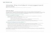 Master the incident management process - ServiceNow...ServiceNow role – The incident_manager role is required for incident administration. This role will ... • Document and maintain