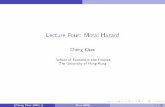 Lecture Four: Moral Hazardccfour/EO4.pdfLecture Four: Moral Hazard Cheng Chen School of Economics and Finance The University of Hong Kong (Cheng Chen (HKU)) Econ 6006 1 / 28 Introduction