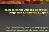 Trainees on the Autistic Spectrum: Diagnosis & PSU/PSS Support Gleeson.pdf · 2018-01-24 · Trainees on the Autistic Spectrum: Diagnosis & PSU/PSS Support Stefan Gleeson Consultant