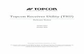 Topcon Receiver Utility (TRU)...Topcon Receiver Utility 3.0.2 10 Version 2.6 (Release build number # 562.26936, build date: Dec 19, 2012) Features and Changes Support for new Topcon