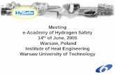Meeting e-Academy of Hydrogen Safety 14th of June, 2005Meeting e-Academy of Hydrogen Safety 14th of June, 2005 Warsaw, Poland Institute of Heat Engineering Warsaw University of Technology