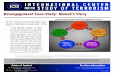 Disengagement Case Study: Ahmed’s Story...DISENGAGEMENT CASE STUDY: AHMED’S STORY As Ahmed became more and more involved in the terrorist organization, these doubts continued to