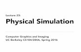 Lecture 23: Physical Simulation - CS184 · CS184/284A, Lecture 23 Ren Ng, Spring 2016 Single Particle Simulation Here study motion of a single particle • Later, generalize to a