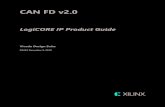 CAN FD v2 - Xilinx...CAN FD v2.0 7 PG223 December 5, 2018  Chapter 1:Overview Core Description The core functions are divided into two independent layers as shown in Figure1-1.