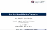 Practical Neural Machine Practical Neural Machine Translation Rico Sennrich, Barry Haddow Institute