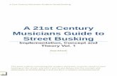 A 21st Century Musicians Guide to Street Busking · 2020-03-27 · A 21st Century Musicians Guide to Street Busking A 21st Century Musicians Guide to Street Busking Implementation,