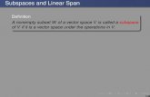 Subspaces and Linear Span - IIT Bombaysrg/106/Lecture9_D2.pdf · Subspaces and Linear Span Deﬁnition A nonempty subset W of a vector space V is called asubspace of V if it is a