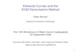 Edwards Curves and the ECM Factorisation Method · 2008-09-27 · of #E modulo p. GMP-ECM uses Suyama curves which have a rational torsion group of order 6. We choose curves with