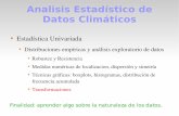 Analisis Estadístico de Datos Climáticosmeteo.fisica.edu.uy/Materias/Analisis_Estadistico_de... · 2015-03-16 · Analisis Estadístico de Datos Climáticos Estadística Univariada