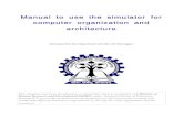 Manual to use the simulator for computer organization and ...chitta/coldvl/manual-coa.pdf · Manual to use the simulator for computer organization and architecture Developed by the