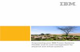 Empowering your IBM Power Systems: Flexible end-to-end ...€¦ · and update IBM Power server resources in virtual-ized and consolidated environments running any combination of workloads