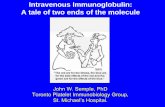 Intravenous Immunoglobulin: A tale of two ends of the molecule · Intravenous Immunoglobulin: A tale of two ends of the molecule John W. Semple, PhD Toronto Platelet Immunobiology