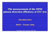 The measurement of the SiPM photon detection efficiency at ...detectors.fnal.gov/wp-content/uploads/2017/09/Dinu_fermilab.pdf · The measurement of the SiPM photon detection efficiency